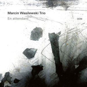 Marcin Wasilewski Trio - En Attendant